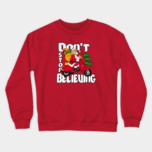 Don't stop believing Crewneck Sweatshirt